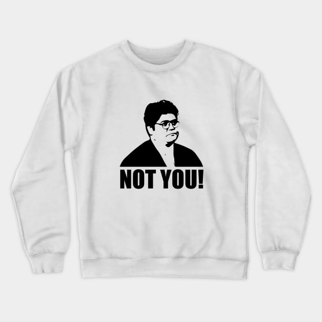 Not you, Guillermo- what we do in the shadows Crewneck Sweatshirt by NickiPostsStuff